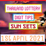 Thailand Lottery 3d Digit Tips Sun Sets 1st April 2021