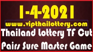 Thailand Lottery TF Cut Pairs Sure Master Game 1st April 2021