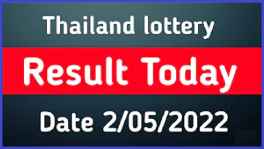 Thai Lottery Today Result Winners Detail 02-05-2022 Live Update