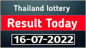 Thai Lottery Today Result Winners Detail 16-07-2022 Live Update