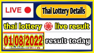 Thai Lottery Results Today 01 August 2022