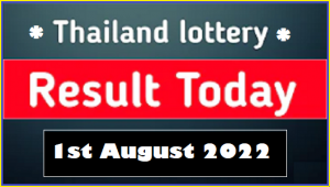 Thai Lottery Today Result Winners Detail 01-08-2022 Live Update