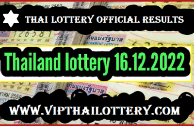 Thai Lottery Result Today Live Update 16th December 2022