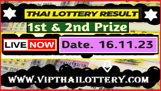 Thailand Lotto Result First Prize Jackpot 16.11.2023