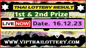 Thailand Lotto Result First Prize Jackpot 16.12.2023