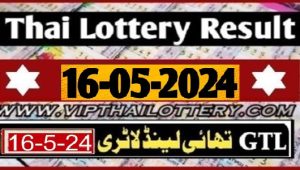 Thailand Lotto Result First Prize Mega Jackpot 16.05.2024