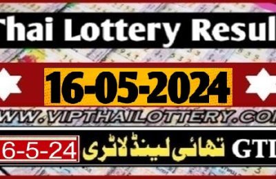 Thailand Lotto Result First Prize Mega Jackpot 16.05.2024