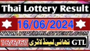 Thailand Lotto Result First Prize Mega Jackpot 16.06.2024