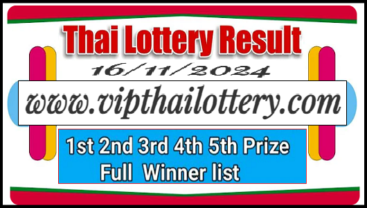 Thai Lottery Result Live Full Winner List Prize 16-11-2024