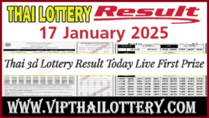 Check Thai 3d Lottery Result Today Live First Prize 17-01-2025