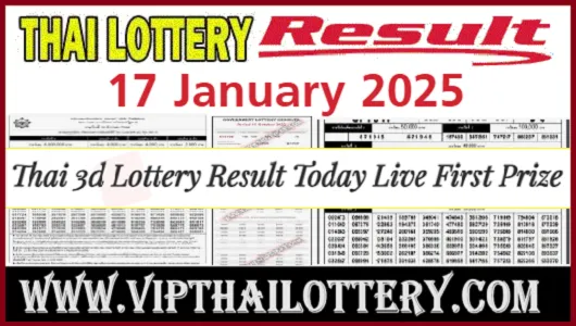 Check Thai 3d Lottery Result Today Live First Prize 17-01-2025