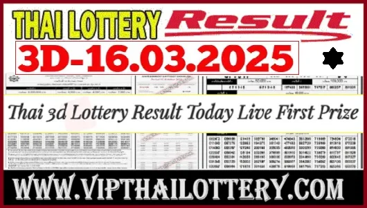 Check Thai 3d Lottery Result Today Live First Prize 16-03-2025