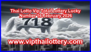 Thai Lotto Vip Total Lottery Lucky Number 16 February 2026