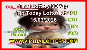 Thai Lottery 3D Vip Tip Today Lotto Total 16/03/2026