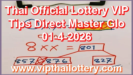 Thai Official Lottery VIP Tips Direct Master Glo 01-4-2026