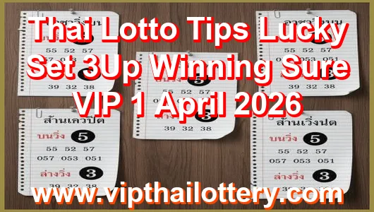 Thai Lotto Tips Lucky Set 3Up Winning Sure VIP 1 April 2026