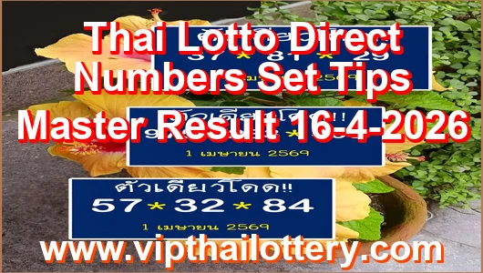 Thai Lotto Direct Numbers Set Tips Master Result 16-4-2026