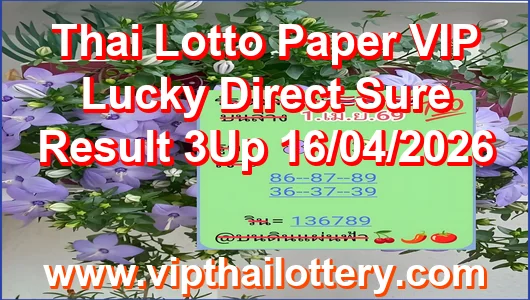 Thai Lotto Paper VIP Lucky Direct Sure Result 3Up 16/04/2026