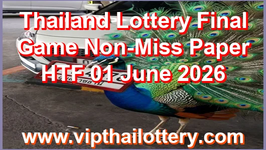Thailand Lottery Final Game Non-Miss Paper HTF 01 June 2026