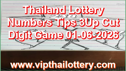 Thailand Lottery Numbers Tips 3Up Cut Digit Game 01-06-2026