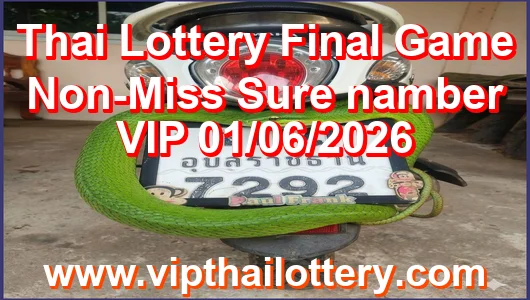 Thai Lottery Final Game Non-Miss Sure namber VIP 01/06/2026