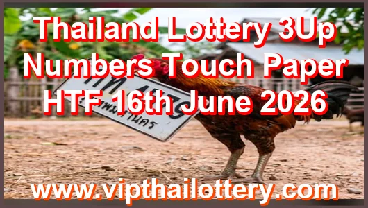 Thailand Lottery 3Up Numbers Touch Paper HTF 16th June 2026