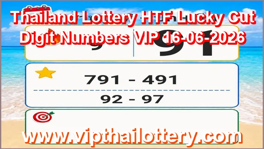 Thailand Lottery HTF Lucky Cut Digit Numbers VIP 16-06-2026