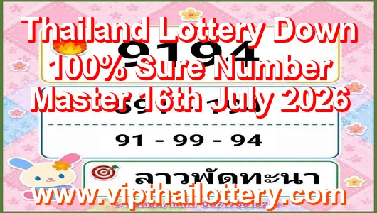 Thailand Lottery Down 100% Sure Number Master 16th July 2026