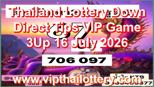 Thailand Lottery Down Direct Tips VIP Game 3Up 16 July 2026
