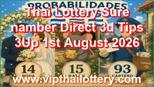 Thai Lottery Sure namber Direct 3d Tips 3Up 1st August 2026