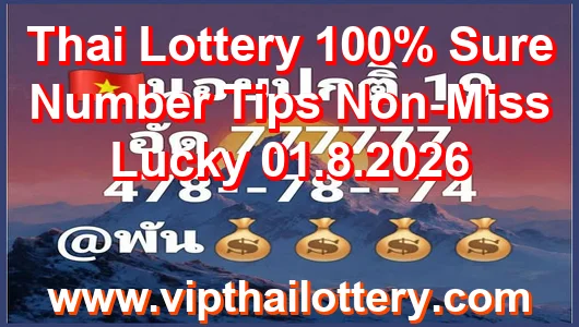 Thai Lottery 100% Sure Number Tips Non-Miss Lucky 01.8.2026