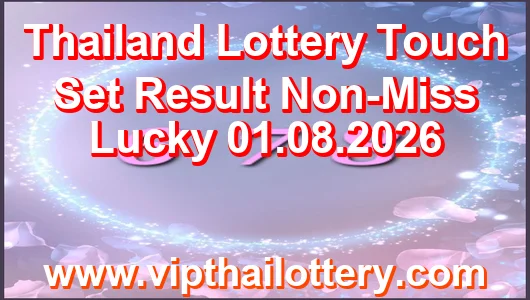 Thailand Lottery Touch Set Result Non-Miss Lucky 01.08.2026