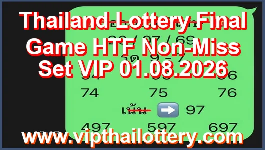 Thailand Lottery Final Game HTF Non-Miss Set VIP 01.08.2026