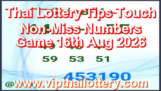 Thai Lottery Tips Touch Non-Miss Numbers Game 16th Aug 2026