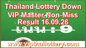 Thailand Lottery Down VIP Master Non-Miss Result 16.09.26